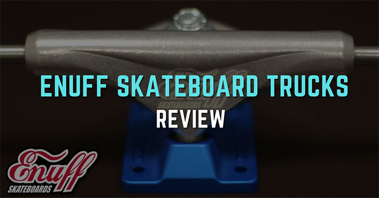 Enuff Trucks Review – What Makes It Worth Purchasing