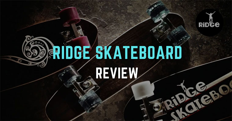Ridge Skateboard Review: All You Need to Know!